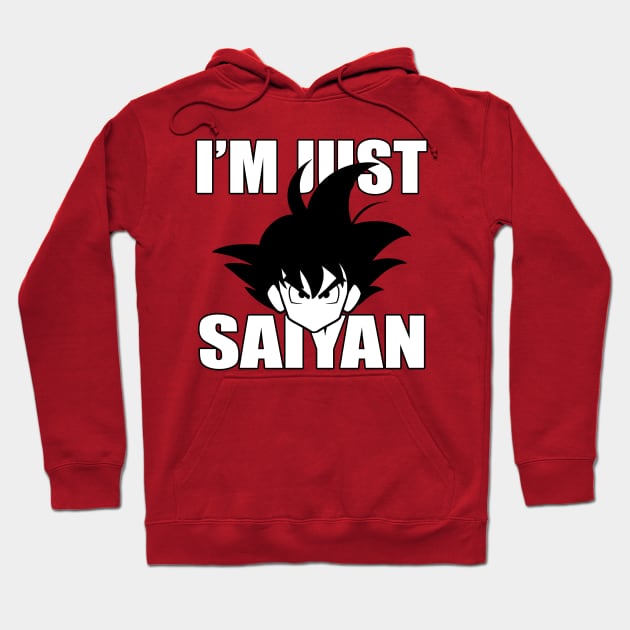 I'm Just Saiyan Hoodie by MobiusTees